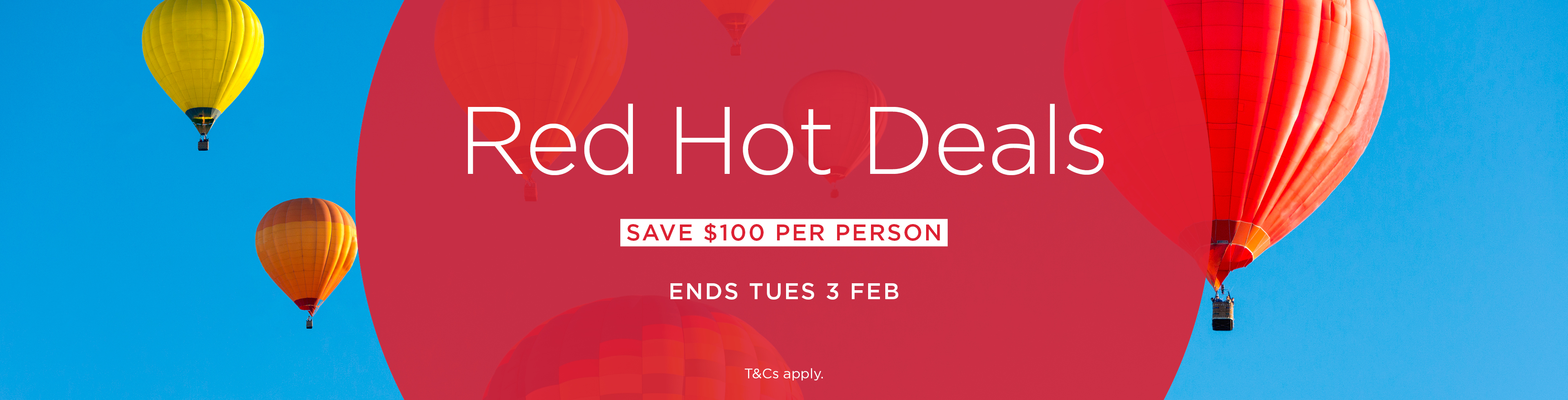 Red Hot Deals: Save $100 Per Person