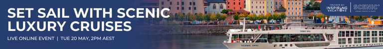 SET SAIL WITH SCENIC LUXURY CRUISES Banner